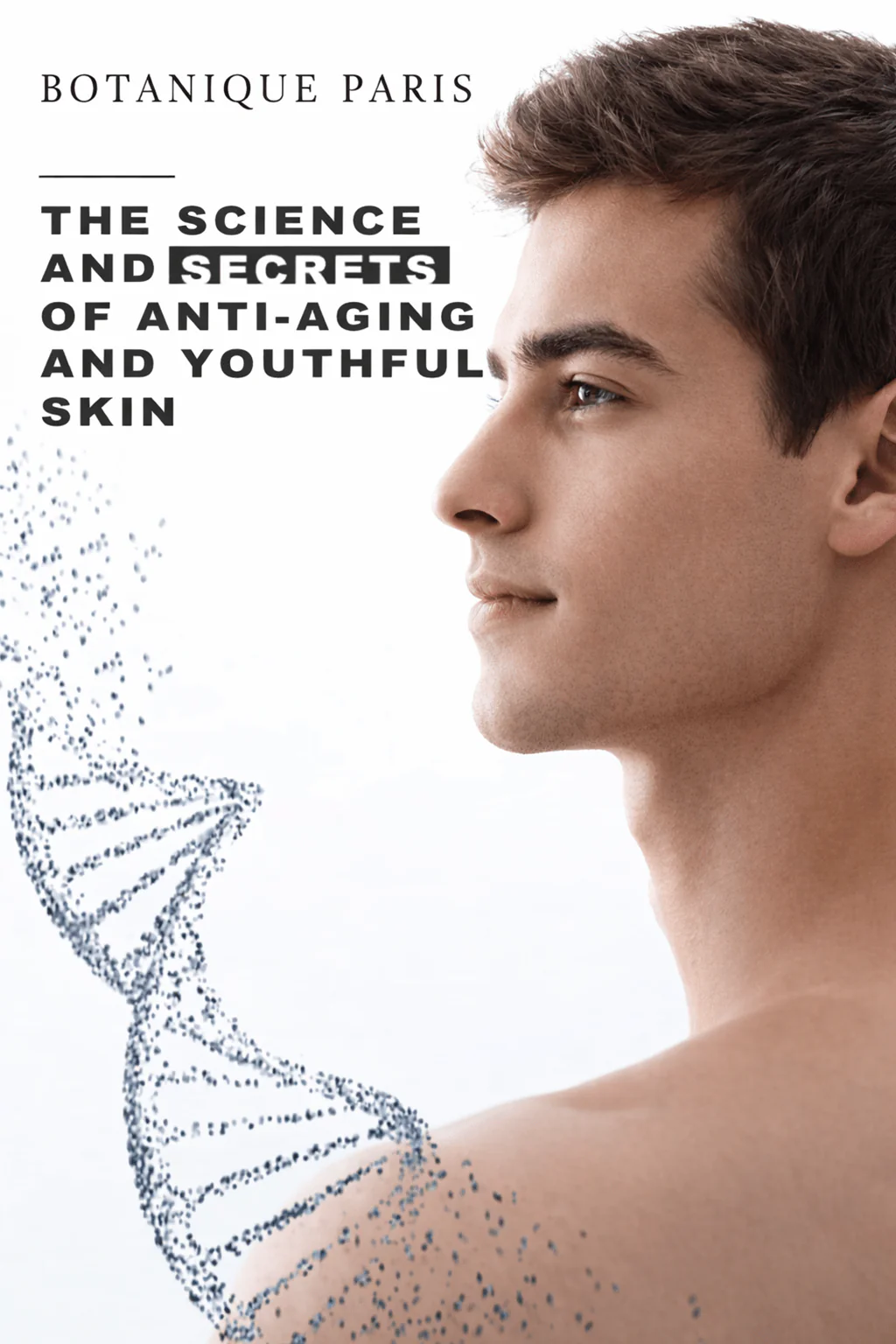Botanique Paris™ Secrets of Anti-Aging - FREE GUIDE!